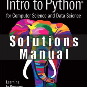 Solution Manual for Intro to Python for Computer Science and Data Science Learning to Program with AI, Big Data and The Cloud By Paul J. Deitel, Harvey M. Deitel,