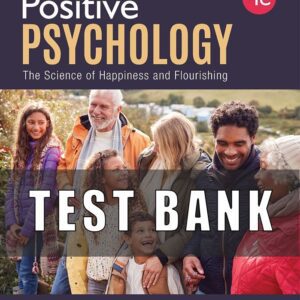 Test Bank for Positive Psychology The Science of Happiness and Flourishing 4th Edition By William C. Compton, Edward Hoffman,