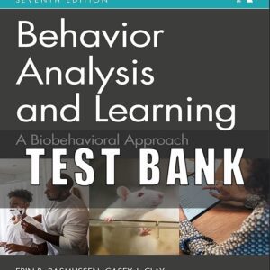 Test Bank for Behavior Analysis and Learning A Biobehavioral Approach, 7th Edition, W. David Pierce, Carl D. Cheney