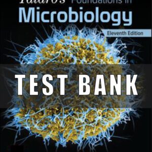 Test Bank for Talaro’s Foundations in Microbiology, 11th Edition, Barry Chess
