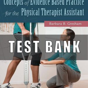 Test Bank For Concepts of Evidence Based Practice for the Physical Therapist Assistant Barbara B Gresham