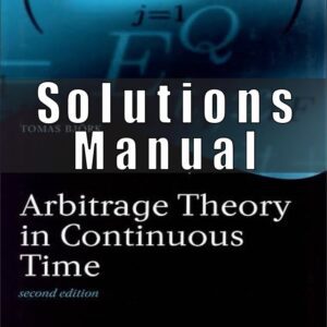 Solutions Manual to accompany Arbitrage Theory in Continuous Time 2nd edition