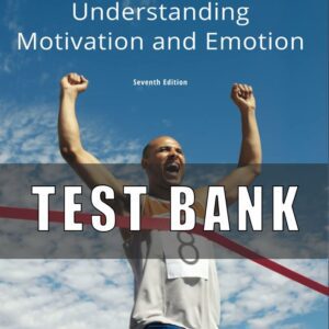 Test Bank for Understanding Motivation and Emotion, 7th Edition, Johnmarshall Reeve