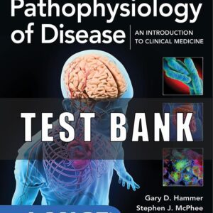 Test bank For Pathophysiology of Disease An Introduction to Clinical Medicine 8th Edition Hammer, McPhee