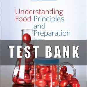 Test Bank For Understanding Food Principles and Preparation 5th Edition Amy Christine Brown