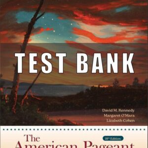 Test Bank for The American Pageant, 18th Edition, David M. Kennedy